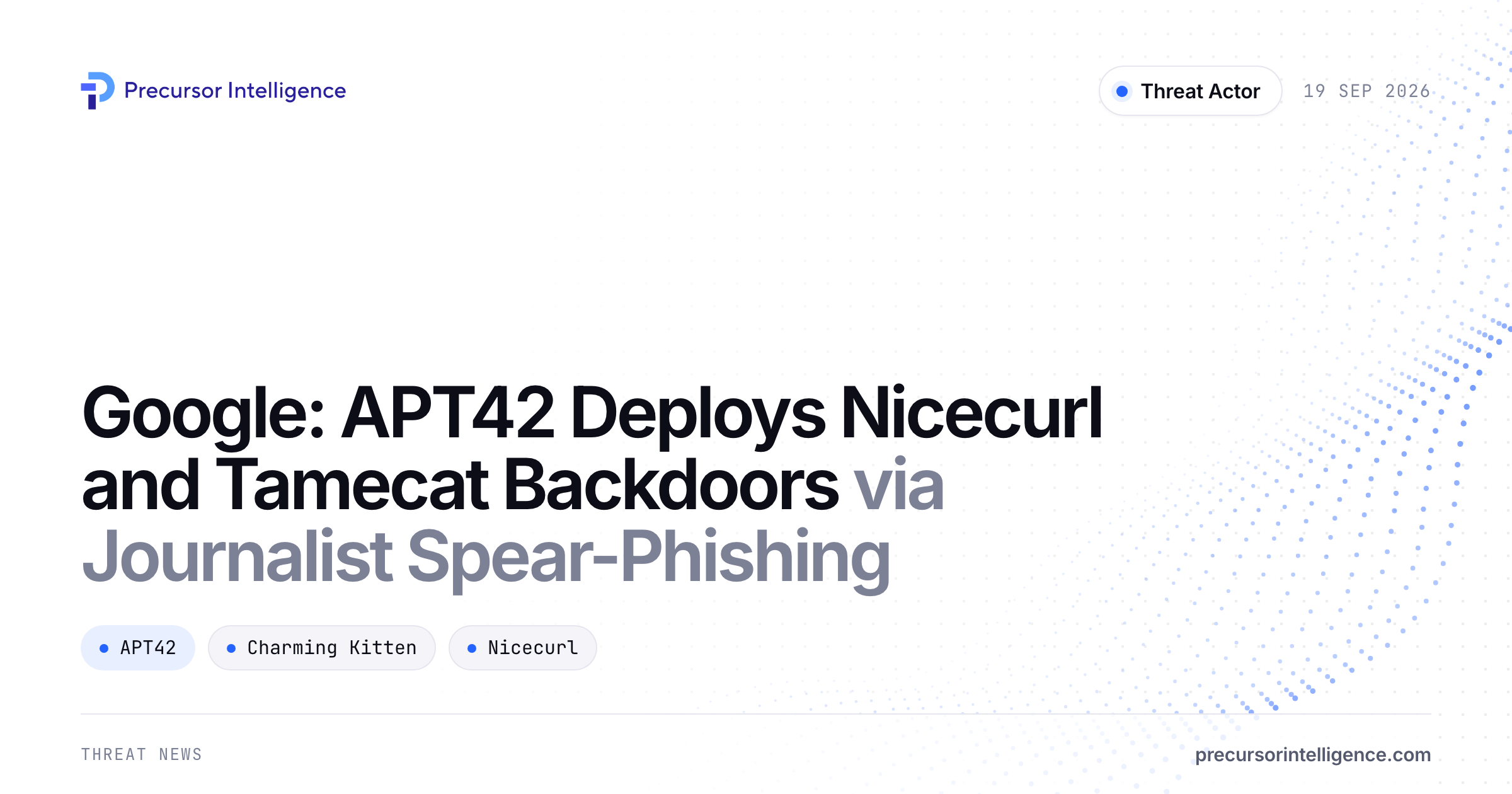 Google: APT42 Deploys Nicecurl and Tamecat Backdoors via Journalist Spear-Phishing