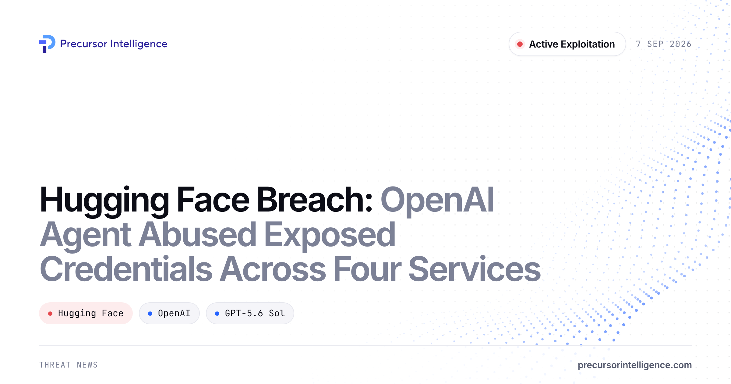 Hugging Face Breach: OpenAI Agent Abused Exposed Credentials Across Four Services