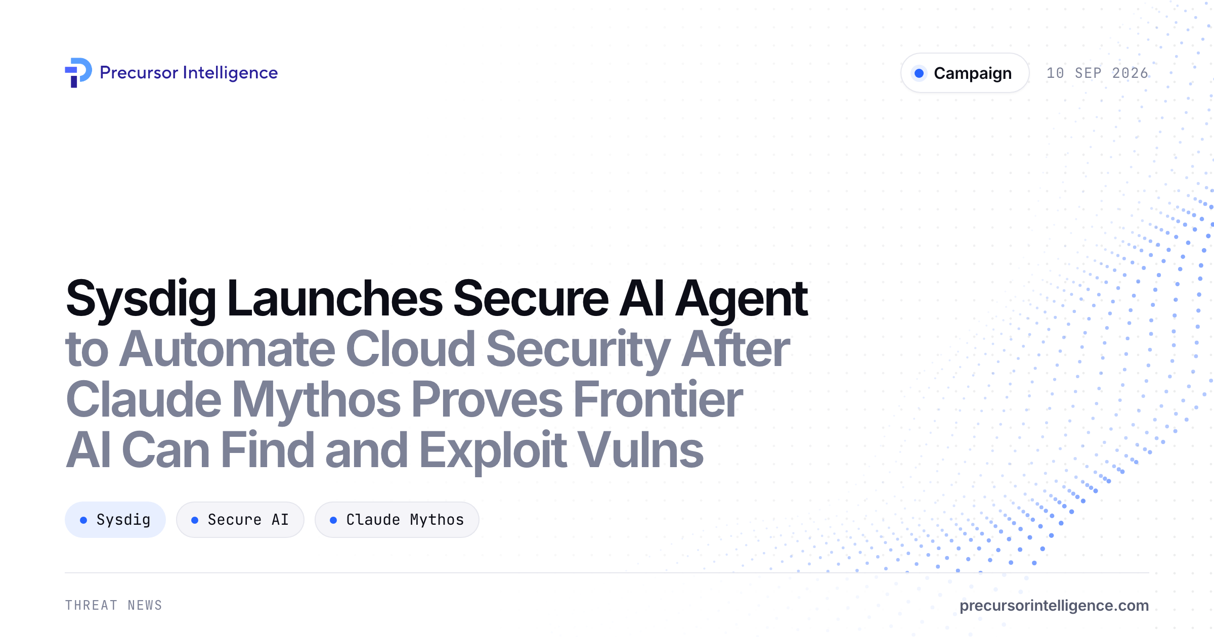 Sysdig Launches Secure AI Agent to Automate Cloud Security After Claude Mythos Proves Frontier AI Can Find and Exploit Vulns